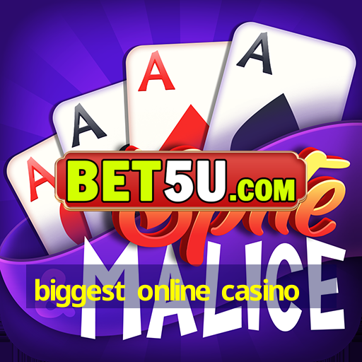 biggest online casino